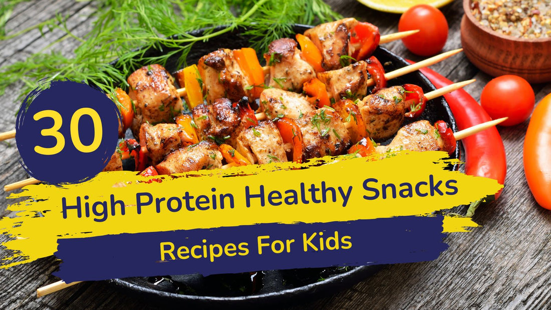 30 High Protein Healthy Snacks Recipes For Kids