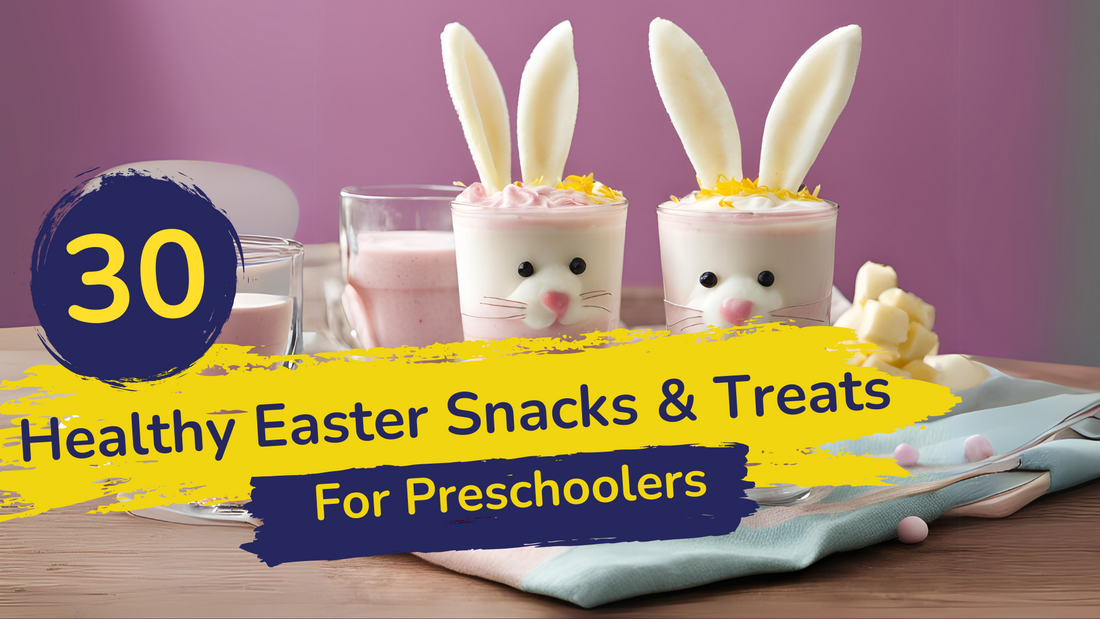 30 Easter Snacks & Treats for Preschoolers
