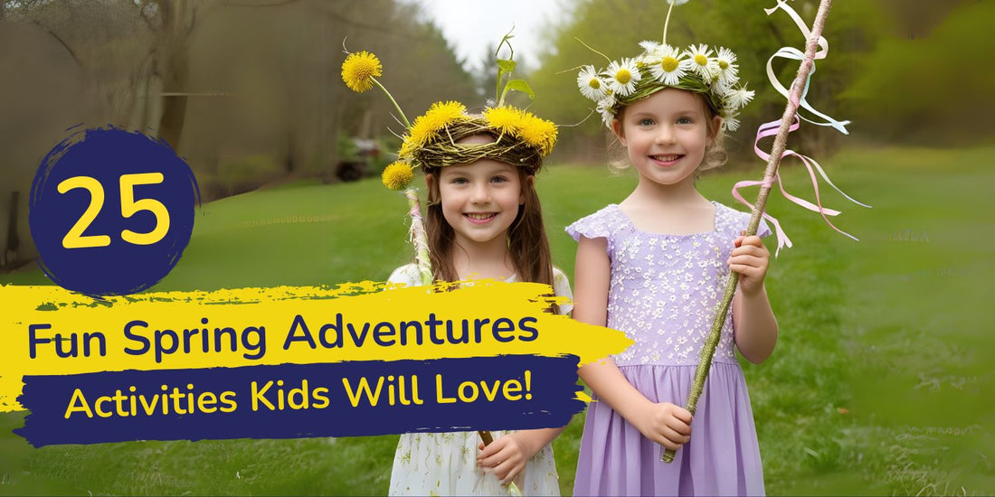 25 Fun Spring Adventures: Activities Kids Will Love!