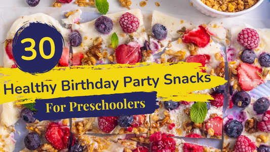 30 Easy and Fun Healthy Birthday Treats for Preschoolers