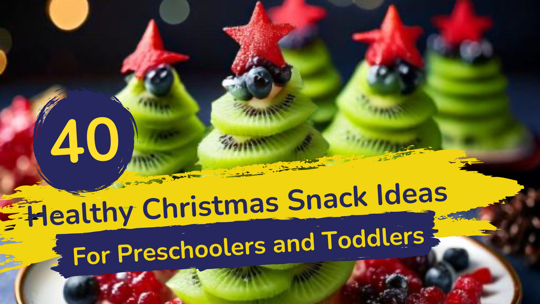 40 Healthy Christmas Snack Ideas for Preschoolers and Toddlers