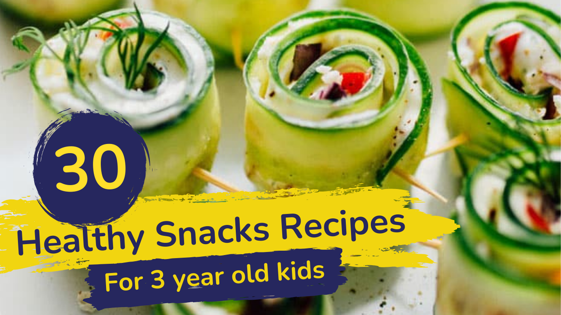 30 Healthy Snacking Ideas for 3 Year Olds